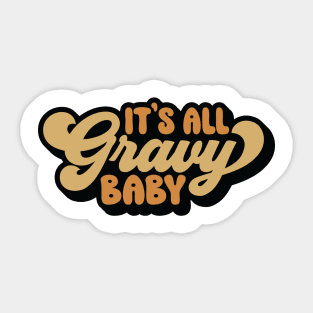 It's All Gravy Baby Sticker